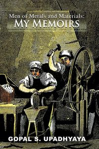 Men of Metals and Materials - Upadhyaya Gopal S.