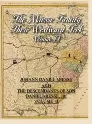 The Miesse Family and Their Westward Trek Volume II - Dorothy Hudson