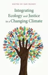 Integrating Ecology and Justice in a Changing Climate - Mickey Sam