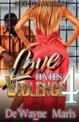 Love Hates Violence 4 - Maris De'Wayne