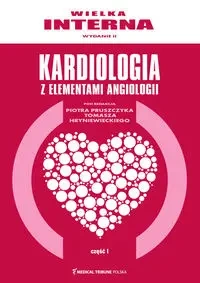 Wielka interna kardiologiczna Część 1 - Pruszczyk Piotr , Hryniewiecki Tomasz