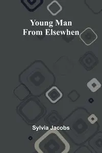 Young Man from Elsewhen - Sylvia Jacobs