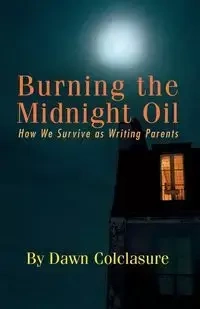 BURNING THE MIDNIGHT OIL - Dawn Colclasure