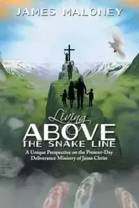 Living above the Snake Line - James Maloney