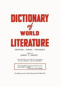 Dictionary of World Literature - Joseph Shipley
