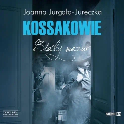 audiobook Kossakowie. Biały mazur - Joanna Jurgała-Jureczka
