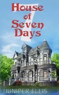 House of Seven Days - Ellis Juniper