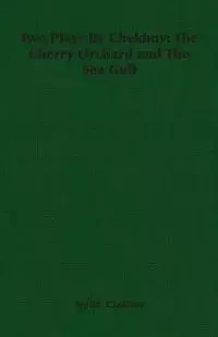Two Plays by Chekhov - Anton Chekhov Pavlovich