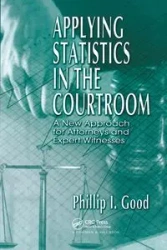 Applying Statistics in the Courtroom - Philip Good