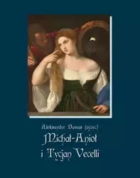 eBook Michał-Anioł i Tycjan Vecelli - Aleksander Dumas (ojciec) mobi epub