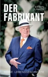 Der Fabrikant - Erwin Junker