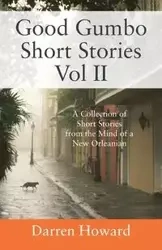 Good Gumbo Short Stories Vol II - Howard Darren