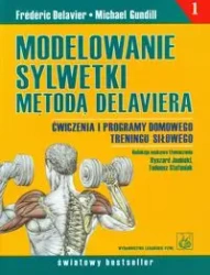 Modelowanie sylwetki metodą Delaviera  PZWL - Delavier F., Gundill M.