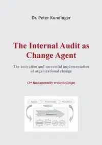 The Internal Audit as Change Agent - Peter Kundinger