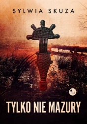 eBook Tylko nie Mazury - Sylwia Skuza epub mobi