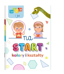 Wiem i ja! Na start Kolory i kształty - praca zbiorowa