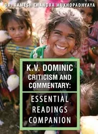 K.V. Dominic Criticism and Commentary - Chandra Mukhopadhyaya Ramesh