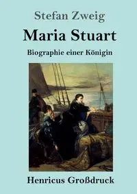 Maria Stuart (Großdruck) - Stefan Zweig