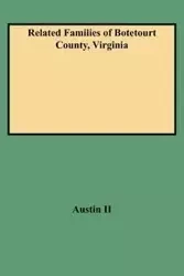 Related Families of Botetourt County, Virginia (Rev) - Austin William J. II