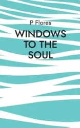 Windows to the soul - Flores P