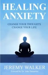 Healing Anxiety - Walker Jeremy