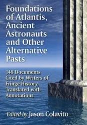 Foundations of Atlantis, Ancient Astronauts and Other Alternative Pasts - Colavito Jason