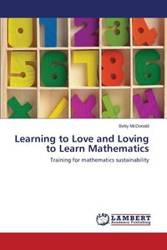 Learning to Love and Loving to Learn Mathematics - Betty McDonald