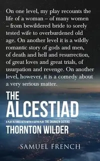The Alcestiad - Wilder Thornton