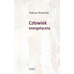 Człowiek energetyczny - Tadeusz Buksiński