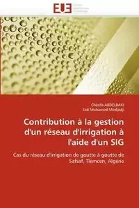 Contribution à la gestion d'un réseau d'irrigation à l'aide d'un sig - Collectif