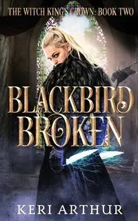 Blackbird Broken - Arthur Keri