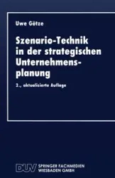 Szenario-Technik in Der Strategischen Unternehmensplanung - Gotze Uwe