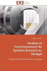 Analyse et fonctionnement du système bancaire au sénégal - GUEYE-E