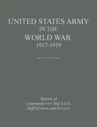 United States Army in the World War 1917-1919 - Historical Division