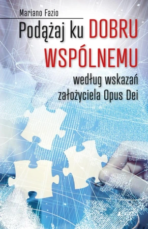 Podążaj ku dobru wspólnemu według wskazań założyciela Opus Dei - Mariano Fazio