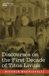 Discourses on the First Decade of Titus Livius - Machiavelli Niccolò