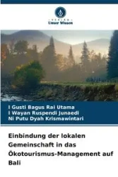 Einbindung der lokalen Gemeinschaft in das Ökotourismus-Management auf Bali - Utama I Gusti Bagus Rai
