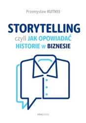 Storytelling, czyli jak opowiadać historie... - Przemysław Kutnyj
