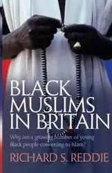 Black Muslims in Britain - Reddie Richard S.