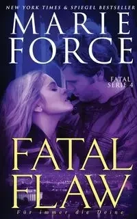 Fatal Flaw - Für immer die Deine - Marie Force