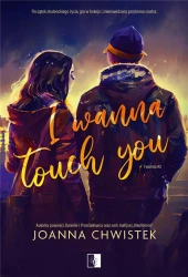 I Wanna T.2 I Wanna Touch You - Joanna Chwistek