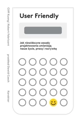 User Friendly. Jak niewidoczne zasady... - Robert Fabricant, Cliff Kuang