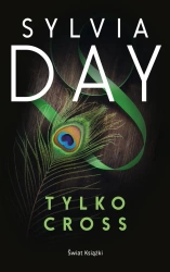 Tylko Cross - Sylvia Day, Małgorzata Miłosz, Ksenia Sadowska