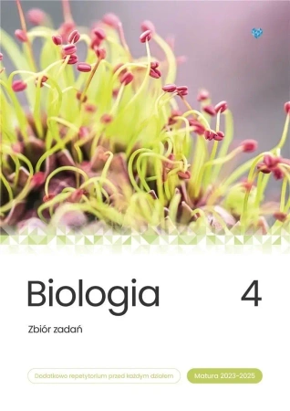 Biologia. Zbiór zadań. Matura 2023-2025 T.4 - praca zbiorowa
