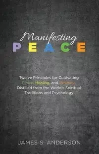 Manifesting Peace - Anderson James S.