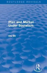 Plan and Market Under Socialism - Sik Ota