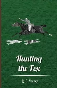 Hunting the Fox - Verney R. G.