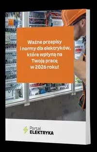 Ważne przepisy i normy dla elektryków, które wpłyną na Twoją pracę w 2026 roku! - Praca zbiorowa