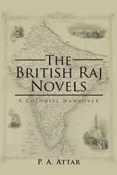 The British Raj Novels - Attar P. A.