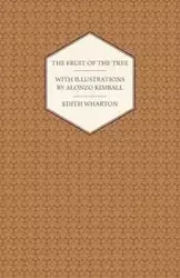 The Fruit of the Tree - With Illustrations by Alonzo Kimball - Edith Wharton